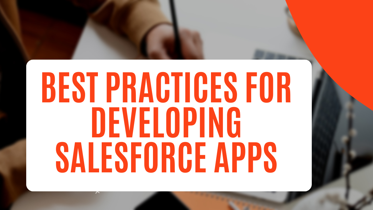 Best Practices for Developing Salesforce Apps