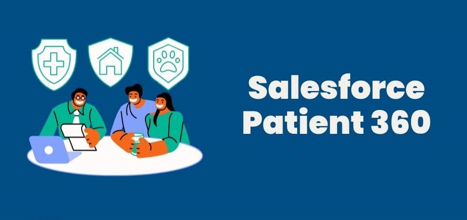 Salesforce Patient 360 for Health Innovations  All You Need to Know