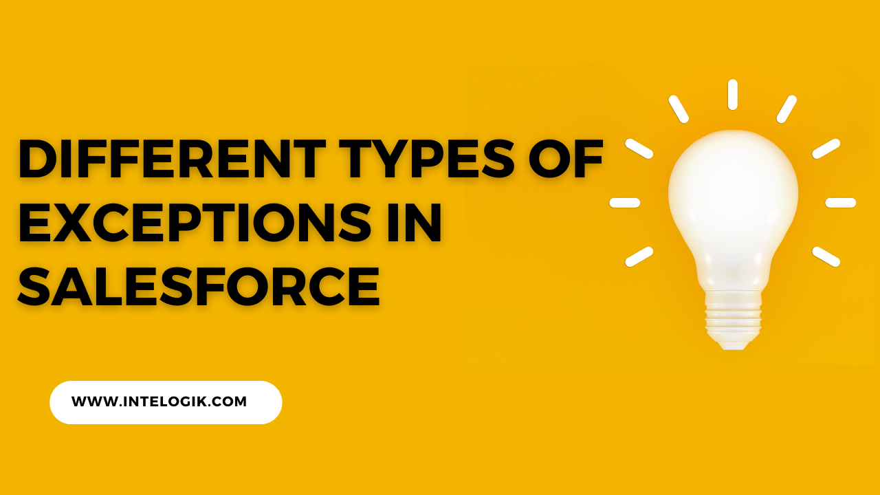Different Types of Exceptions in Salesforce
