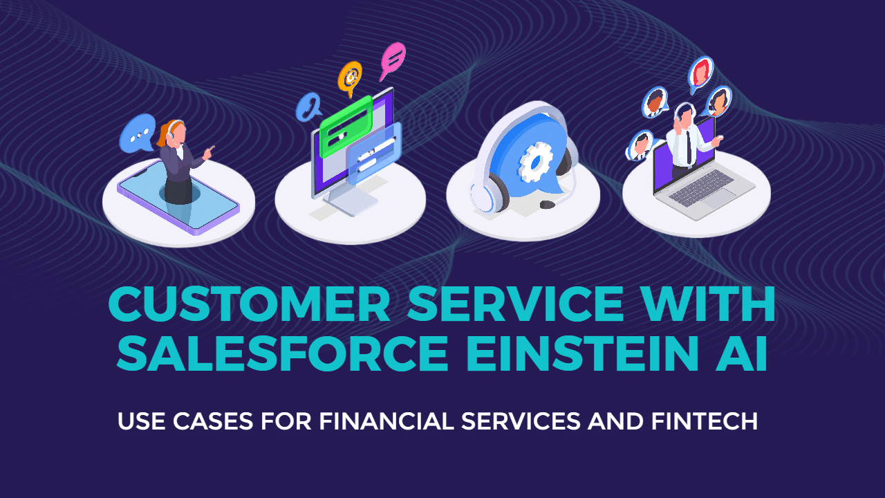 How Salesforce Einstein Works for FinTech Features & Benefits Overview