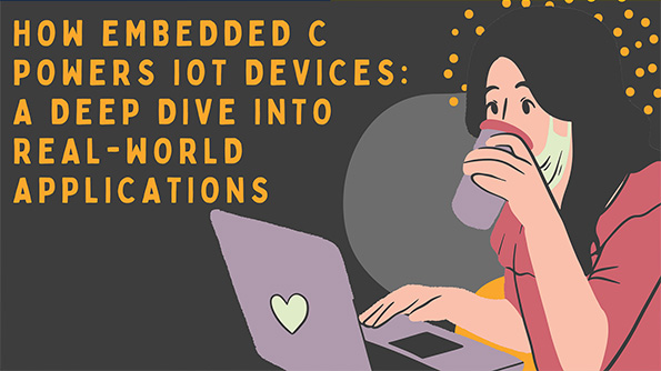 How Embedded C Powers IoT Devices A Deep Dive into Real-World Applications