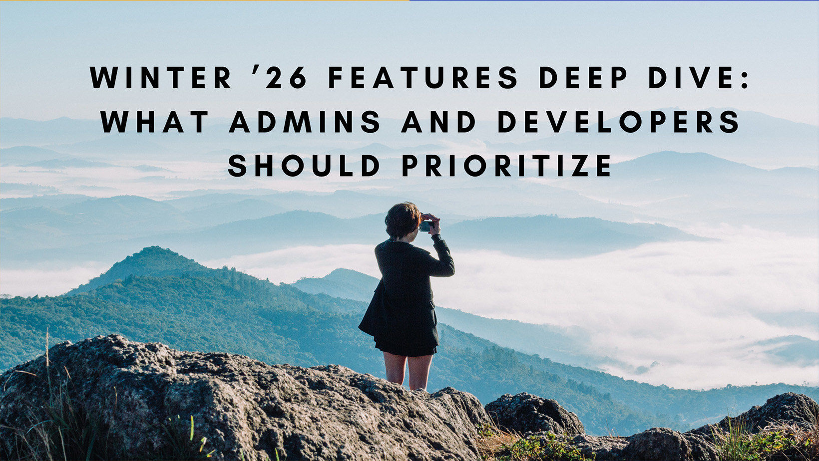 Winter ’26 Features Deep Dive What Admins and Developers Should Prioritize