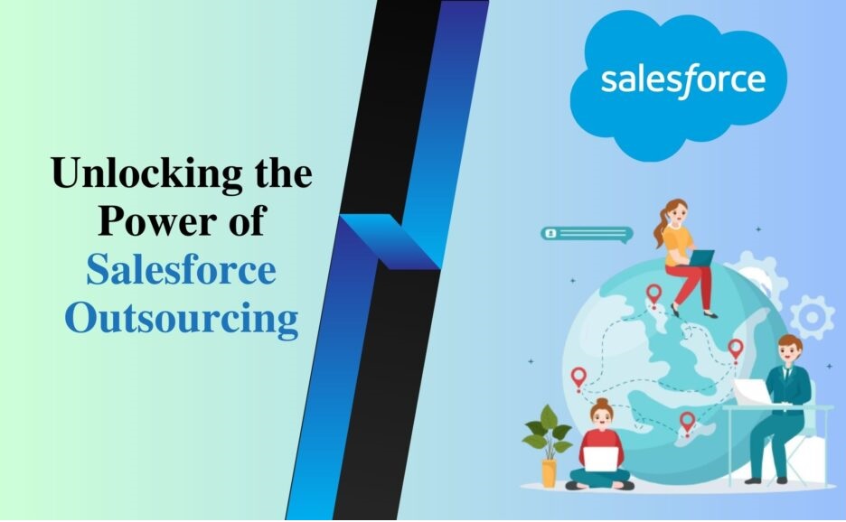 Leveraging the Potential of Salesforce Outsourcing