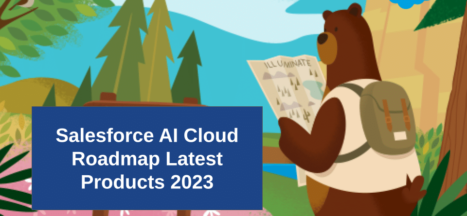 Salesforce’s latest AI Cloud roadmap unveils cutting-edge products for 2023.