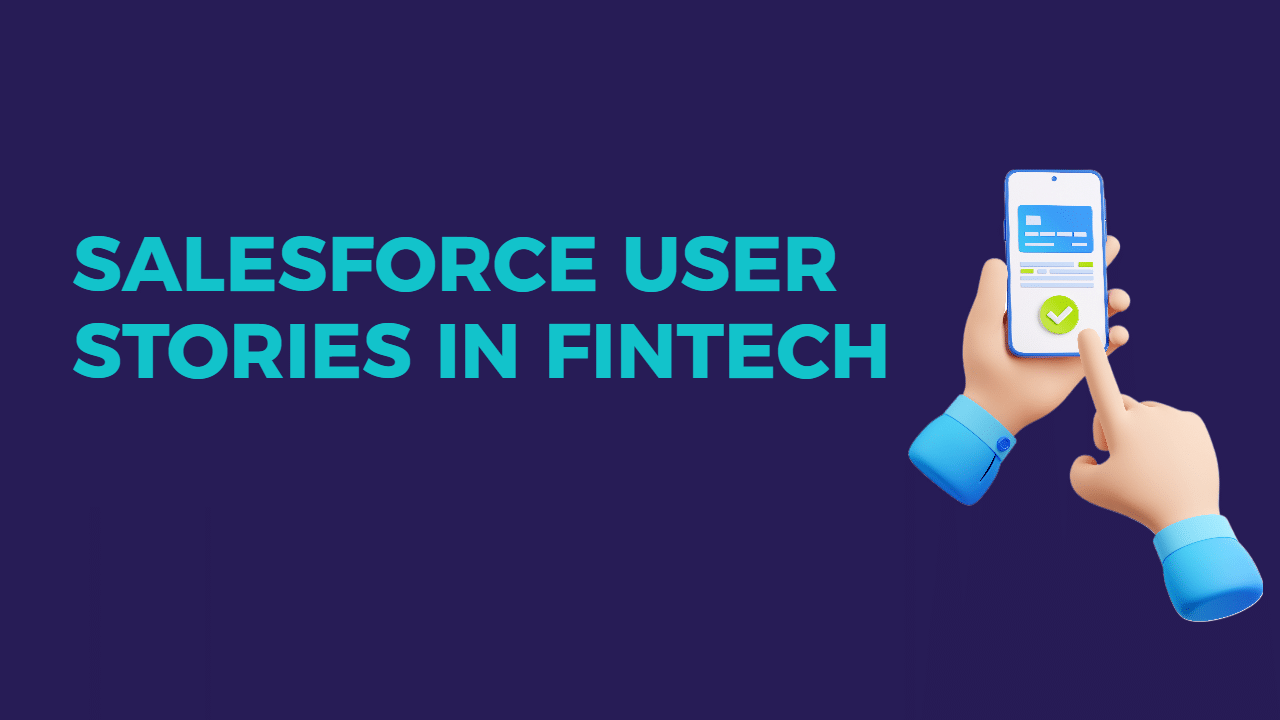 Salesforce User Stories Salesforce Adoption Experience of FinTech Leaders Globally