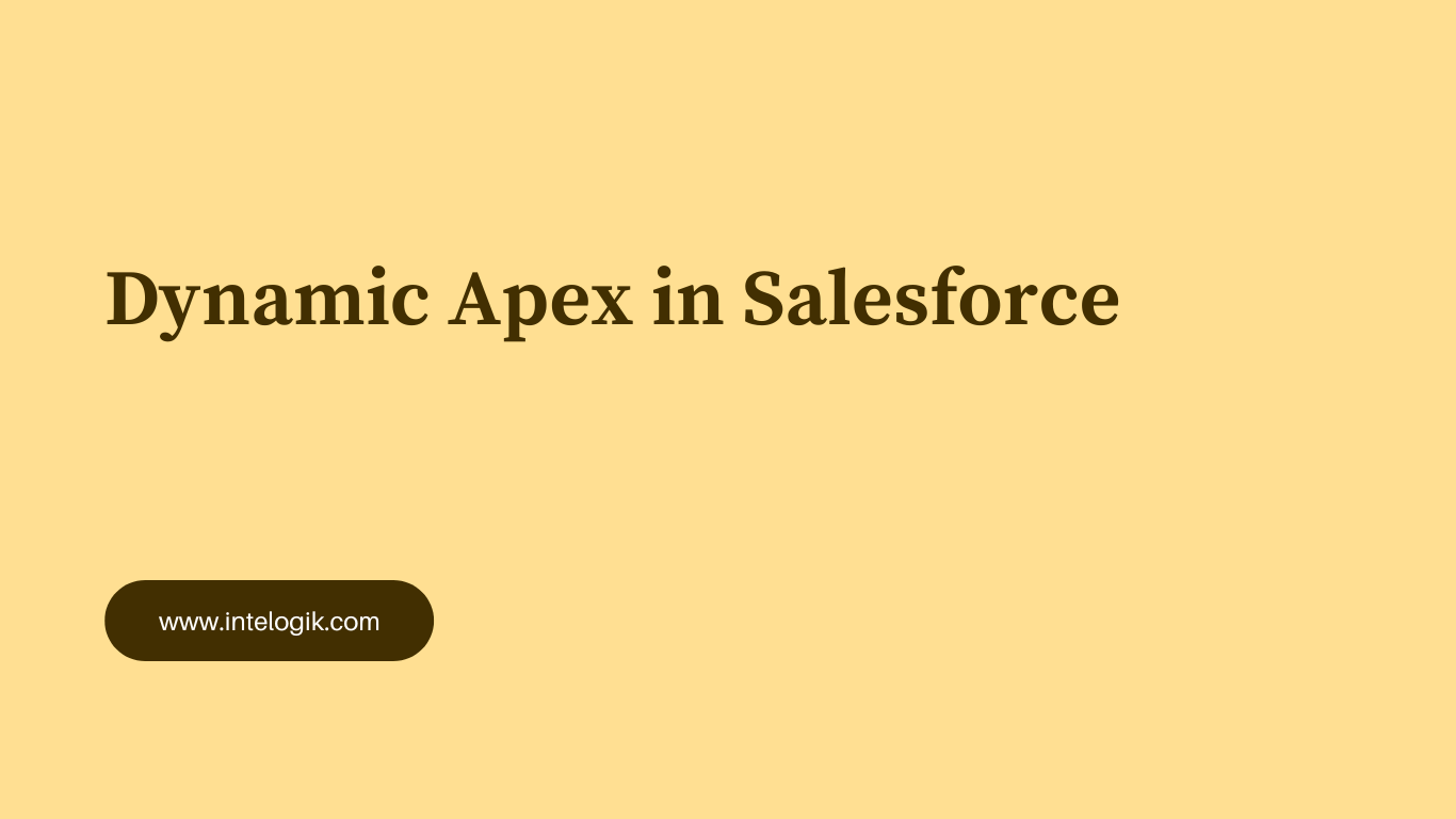 Dynamic Apex in Salesforce