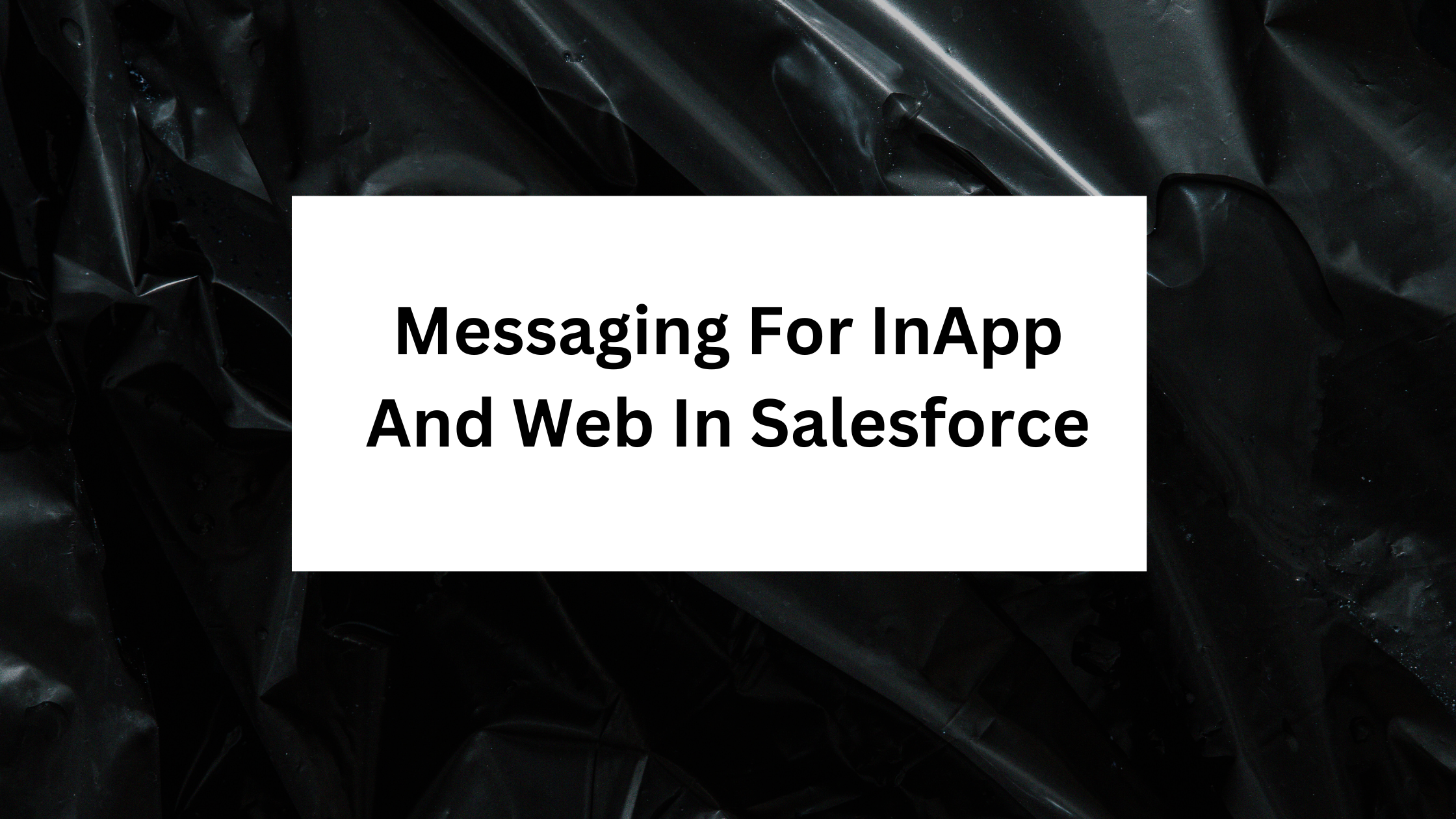 Messaging For InApp And Web In Salesforce