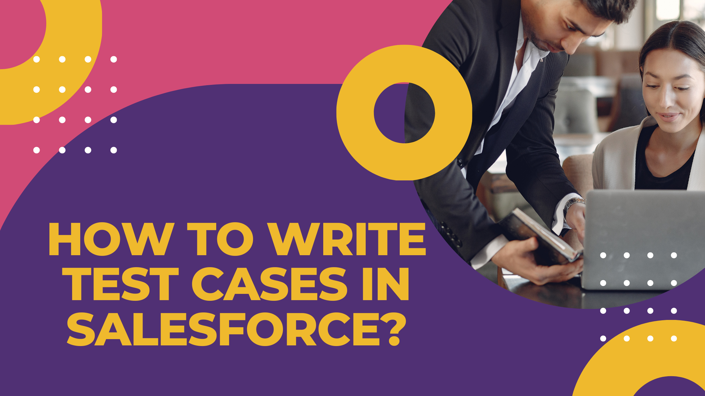 How to Write Test Cases in Salesforce