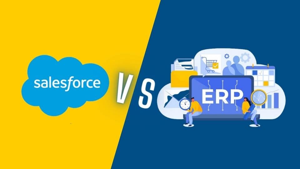 Salesforce vs ERP Understanding the Key Differences