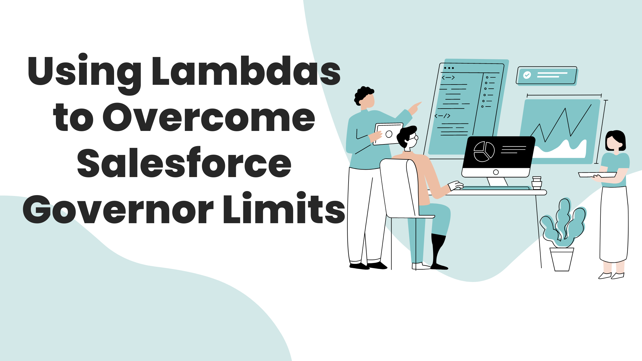 Using Lambdas To Overcome Salesforce Governor Limits