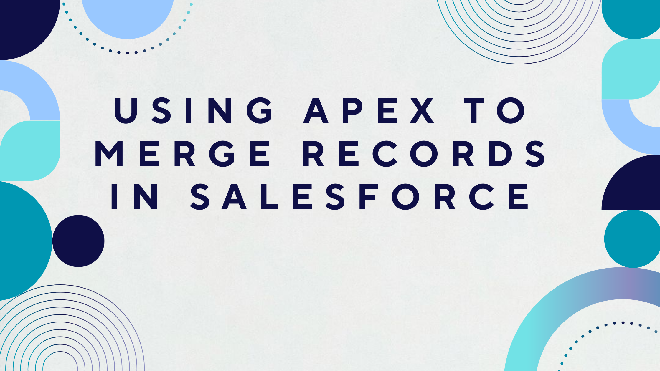 Using Apex To Merge Records In Salesforce