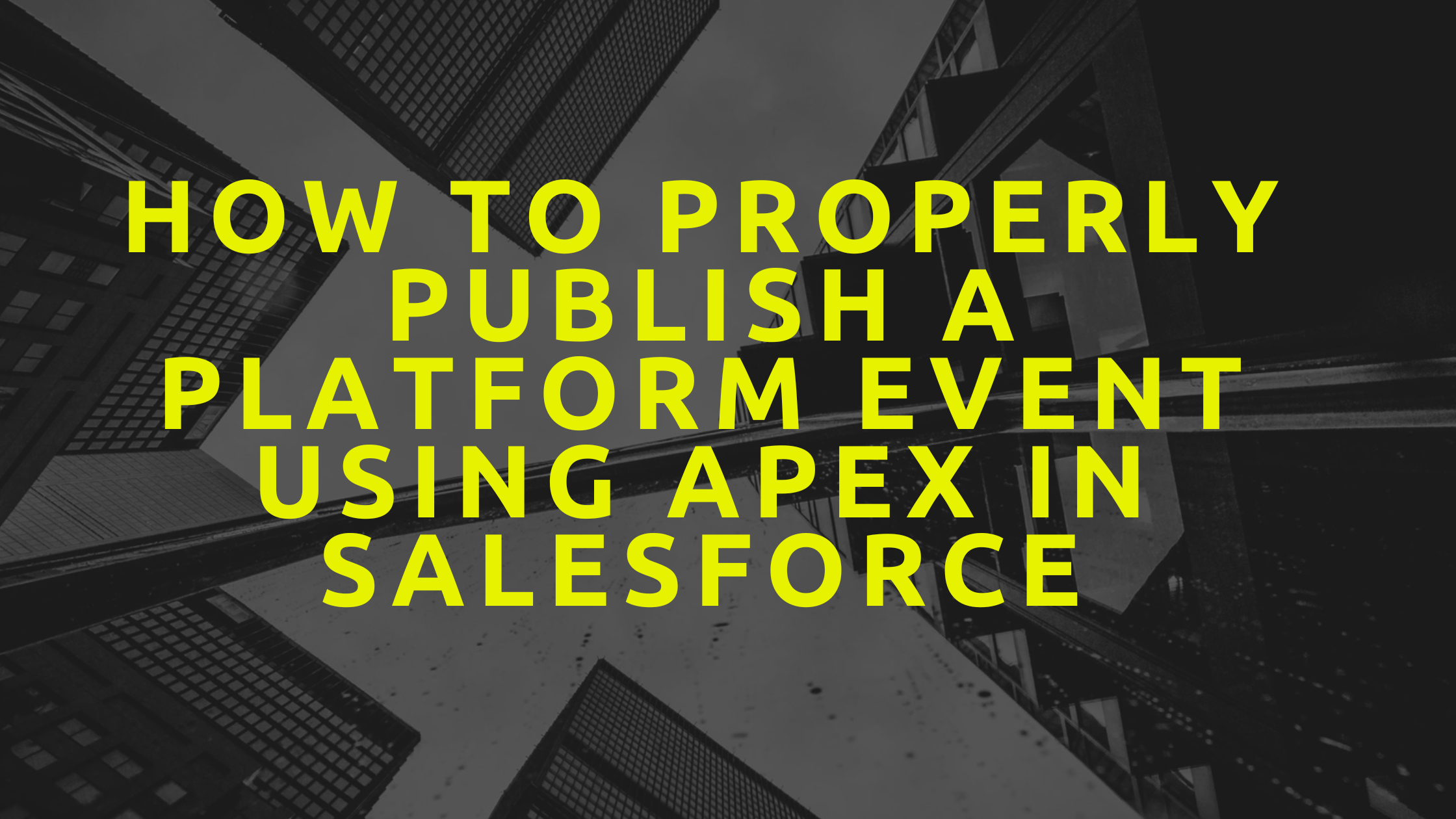 How to Properly Publish a Platform Event Using Apex in Salesforce