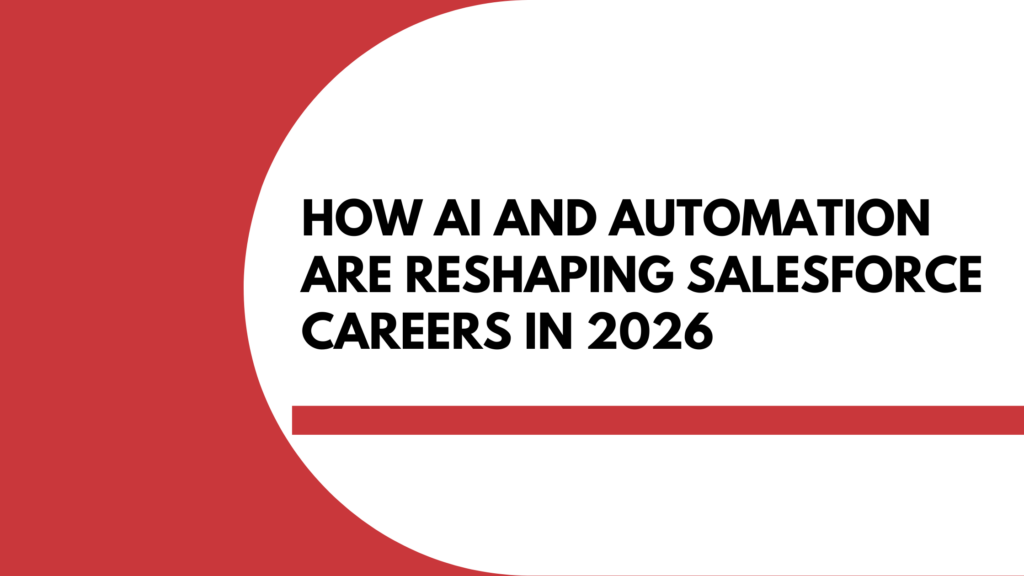 How AI and Automation Are Reshaping Salesforce Careers in 2026