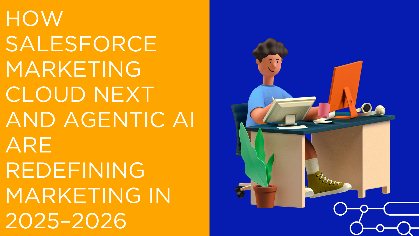 How Salesforce Marketing Cloud Next and Agentic AI Are Redefining Marketing in 2025–2026